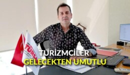 Turizmciler gelecekten umutlu