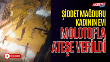 Adana’da Şiddet Mağduru Kadının Evi Molotofla Ateşe Verildi – Akdeniz Haber, Akdeniz Haberleri, Akdeniz Gündem