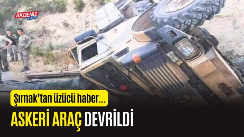 ŞIRNAK’TA ASKERİ ARAÇ DEVRİLDİ: 10 YARALI – Akdeniz Haber, Akdeniz Haberleri, Akdeniz Gündem