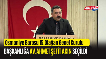 OSMANİYE BARO BAŞKANI AVUKAT AHMET ŞEFİK AKIN OLDU – Akdeniz Haber, Akdeniz Haberleri, Akdeniz Gündem