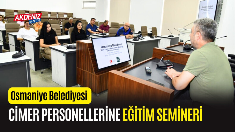 OSMANİYE BELEDİYESİ CİMER PERSONELLERİNE EĞİTİM – Akdeniz Haber, Akdeniz Haberleri, Akdeniz Gündem