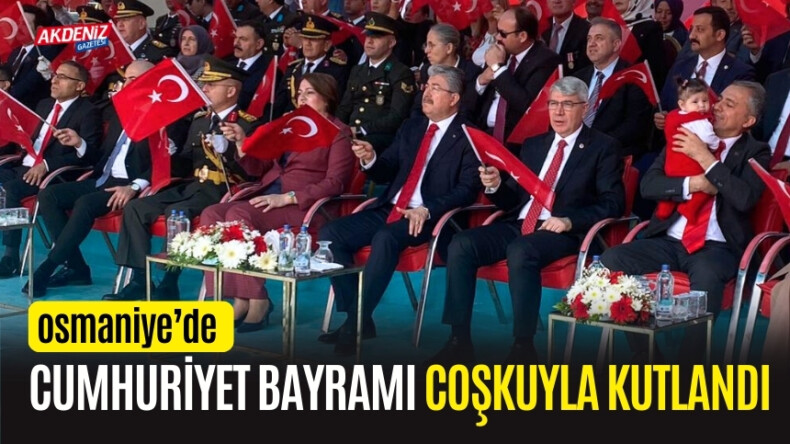 OSMANİYE’DE 29 EKİM CUMHURİYET BAYRAMI COŞKUSU – Akdeniz Haber, Akdeniz Haberleri, Akdeniz Gündem