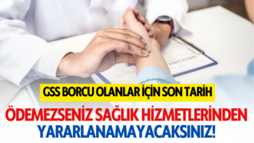 Genel Sağlık Sigortası Borcu Olanlar İçin Son Tarih: Sağlık Hizmetlerinden Yararlanamayacaksınız