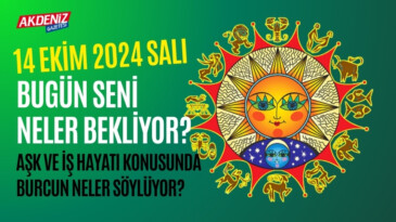 15 Ekim Salı Günlük Burç Yorumları: Aşk, iş, sağlık hayatınızda neler olacak? – Akdeniz Haber, Akdeniz Haberleri, Akdeniz Gündem