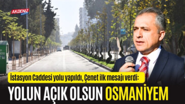 OSMANİYE BELEDİYE BAŞKANI ÇENET; “YOLUN AÇIK OLSUN OSMANİYEM” – Akdeniz Haber, Akdeniz Haberleri, Akdeniz Gündem