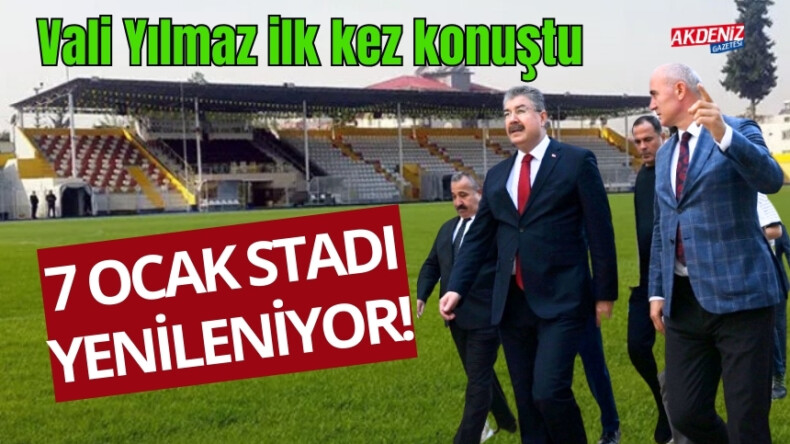 OSMANİYE’DE VALİ YILMAZ, 7 OCAK STADI İÇİN NE SÖYLEDİ? – Akdeniz Haber, Akdeniz Haberleri, Akdeniz Gündem