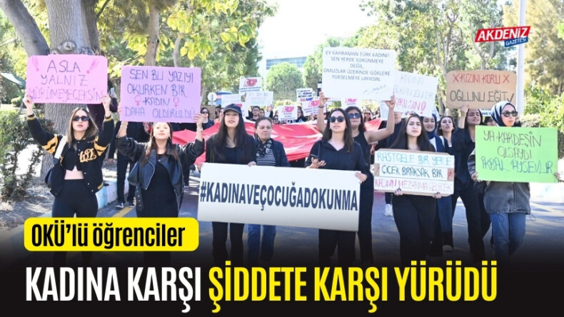 OSMANİYE'DE ÖĞRENCİLER, KADINA YÖNELİK ŞİDDETE KARŞI YÜRÜDÜ