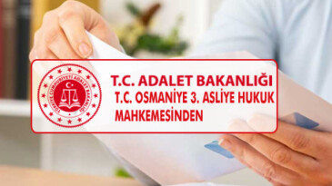 T.C. OSMANİYE 3. ASLİYE HUKUK MAHKEMESİNDEN – Akdeniz Haber, Akdeniz Haberleri, Akdeniz Gündem