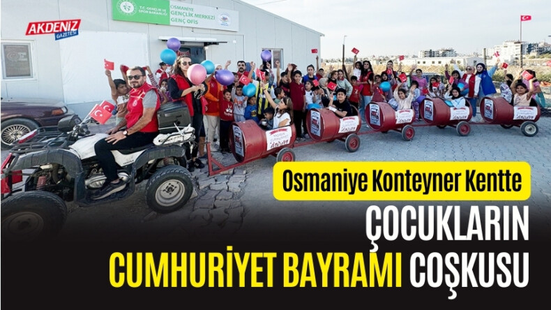 OSMANİYE KONTEYNER KENTTE ÇOCUKLARIN CUMHURİYET BAYRAMI COŞKUSU – Akdeniz Haber, Akdeniz Haberleri, Akdeniz Gündem