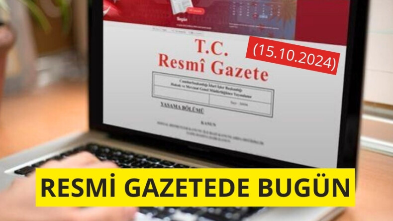 Resmi Gazete'de bugün (15.10.2024)