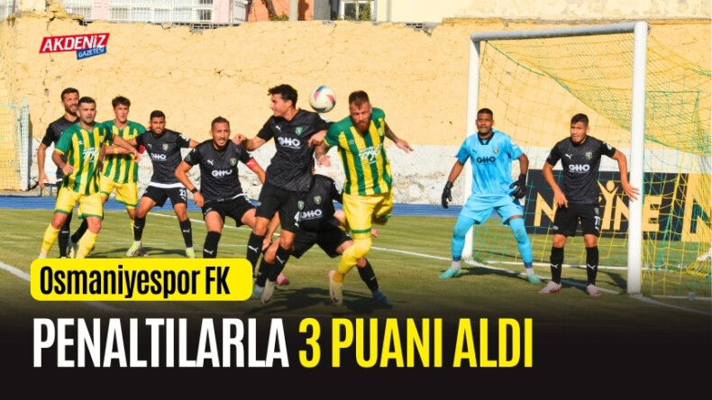 OSMANİYESPOR FK, 3 PUANI PENALTI GOLLERİYLE ALDI – Akdeniz Haber, Akdeniz Haberleri, Akdeniz Gündem