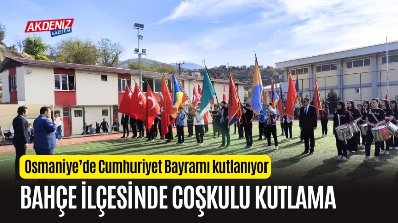 OSMANİYE’NİN BAHÇE İLÇESİNDE CUMHURİYET BAYRAMI COŞKUSU – Akdeniz Haber, Akdeniz Haberleri, Akdeniz Gündem