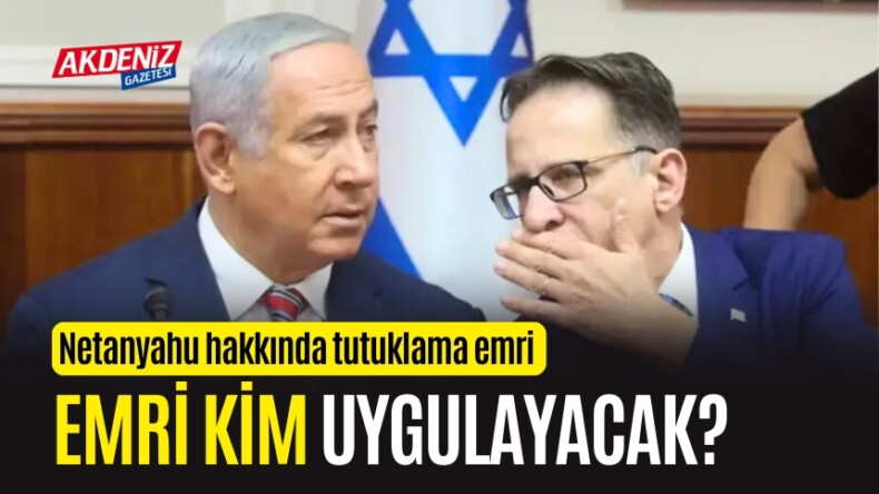 Netanyahu için tutuklama emri çıktı. Peki kim uygulayacak? – Akdeniz Haber, Akdeniz Haberleri, Akdeniz Gündem