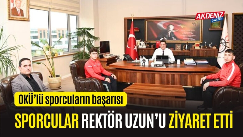 OSMANİYELİ BAŞARILI SPORCULAR REKTÖR UZUN’U ZİYARET ETTİ – Akdeniz Haber, Akdeniz Haberleri, Akdeniz Gündem