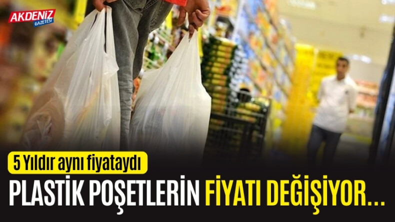 Plastik Poşetlerin fiyatı değişiyor – Akdeniz Haber, Akdeniz Haberleri, Akdeniz Gündem