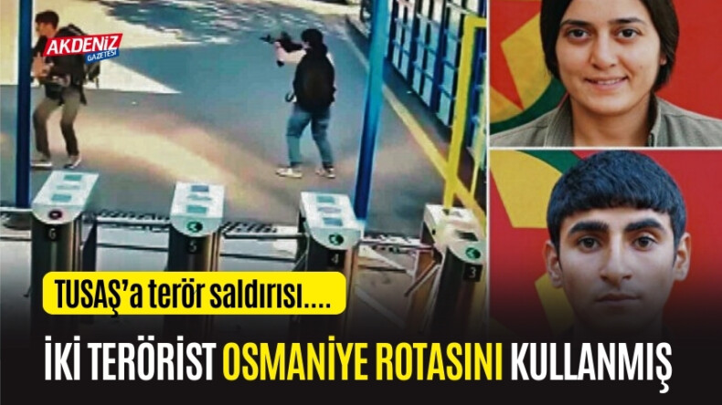 TUSAŞ SALDIRISINDA TERÖRİSTLER OSMANİYE ROTASINI KULLANDI… – Akdeniz Haber, Akdeniz Haberleri, Akdeniz Gündem